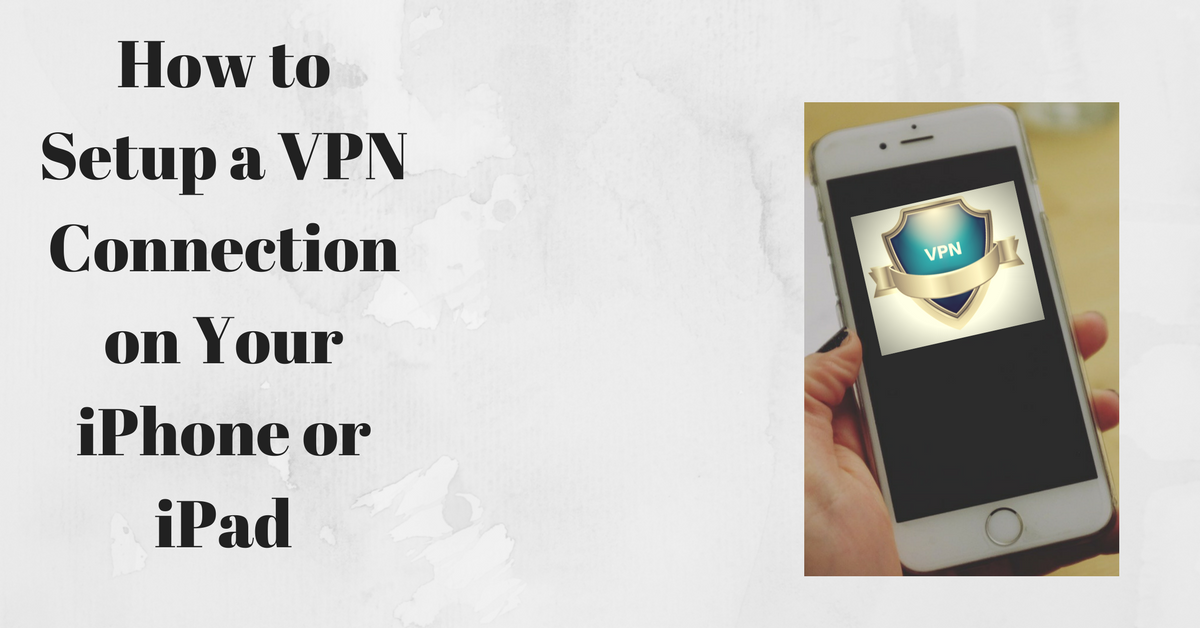 Hur man st&auml;ller in a VPN-anslutning p&aring; sin Ipone eller Ipad
