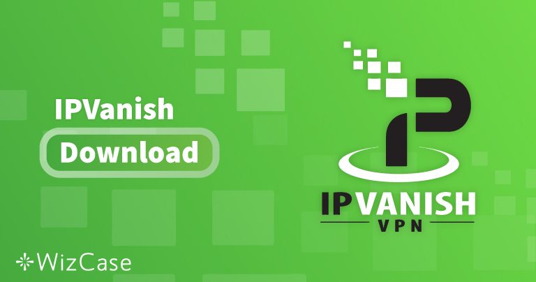 Ladda ner IPVanish (nyaste versionen) för datorer och mobiler